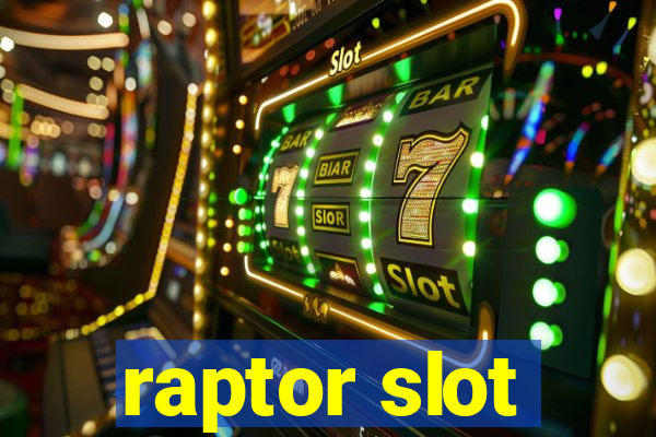 raptor slot