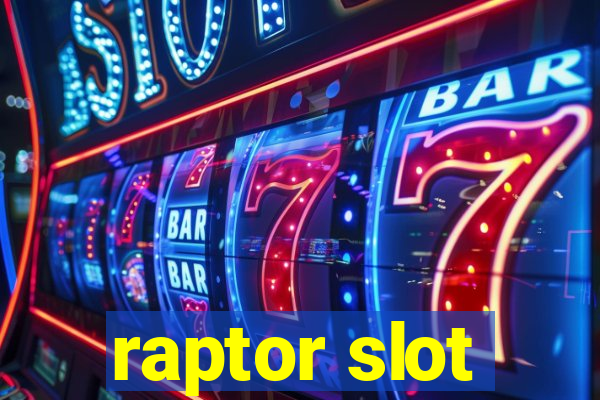 raptor slot