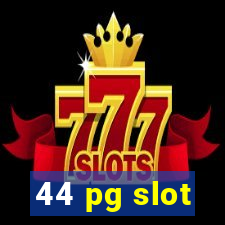 44 pg slot