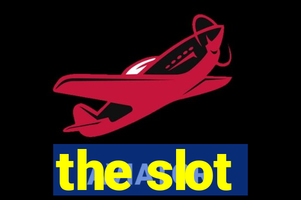 the slot