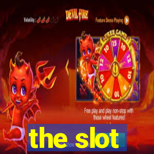 the slot