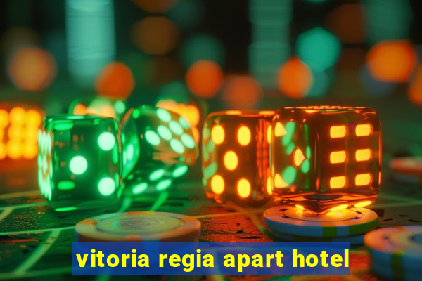 vitoria regia apart hotel