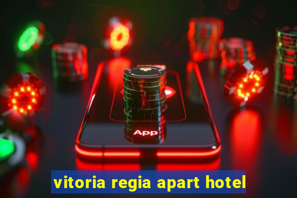 vitoria regia apart hotel