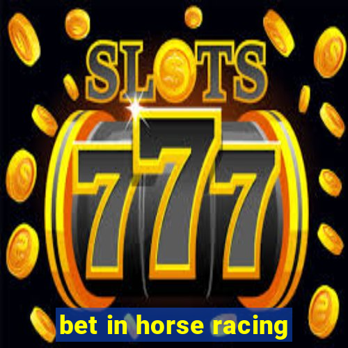 bet in horse racing