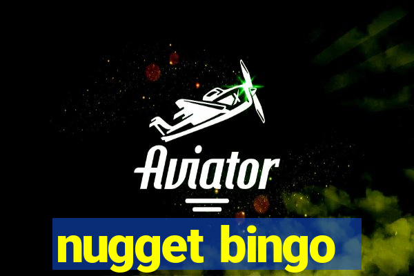 nugget bingo