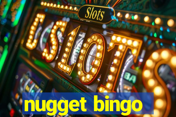 nugget bingo