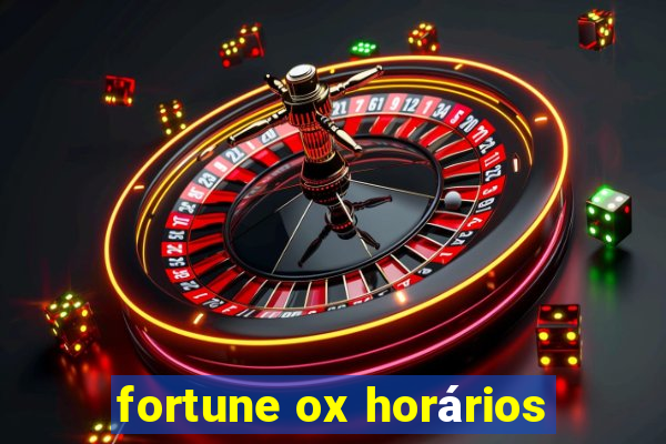 fortune ox horários