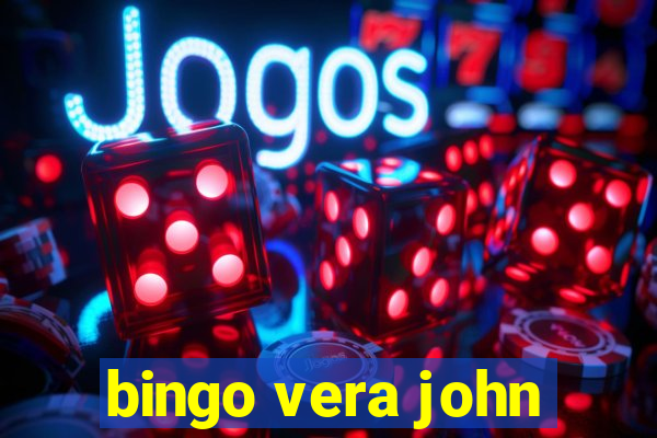 bingo vera john