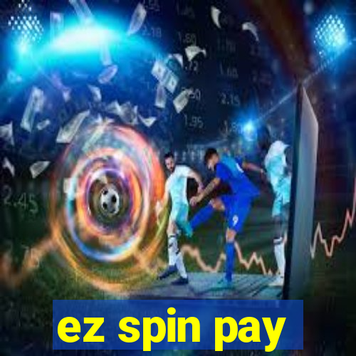 ez spin pay