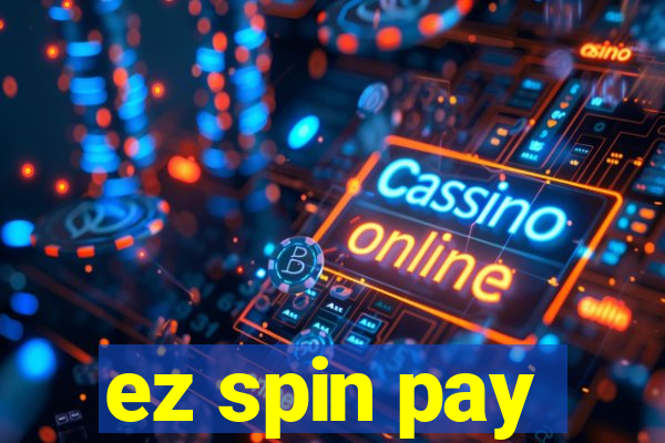 ez spin pay