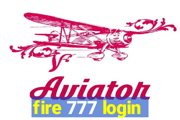 fire 777 login