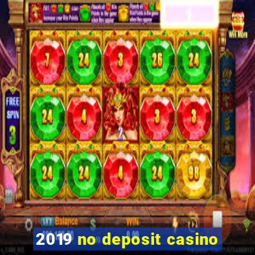 2019 no deposit casino