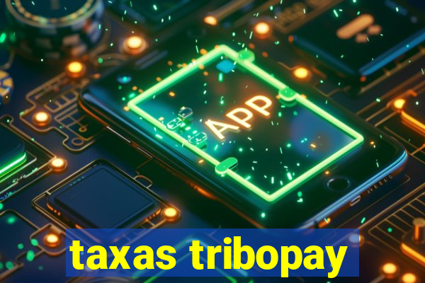 taxas tribopay