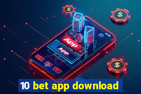 10 bet app download