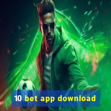 10 bet app download