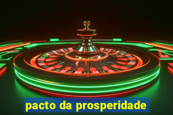 pacto da prosperidade