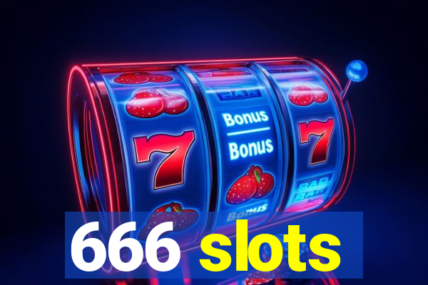 666 slots