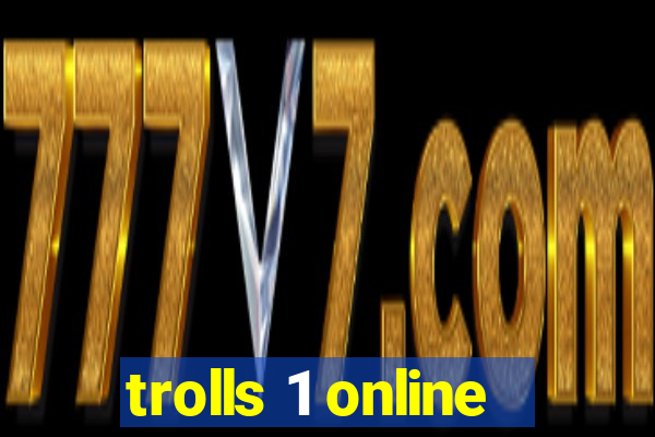 trolls 1 online