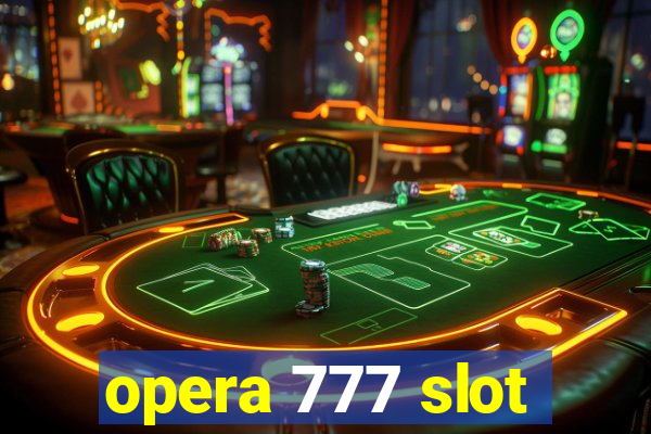 opera 777 slot