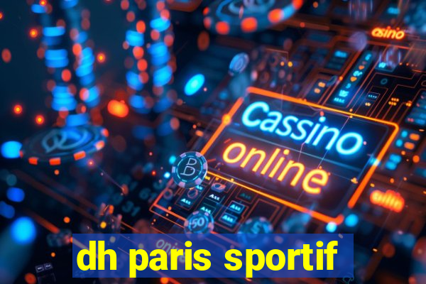 dh paris sportif