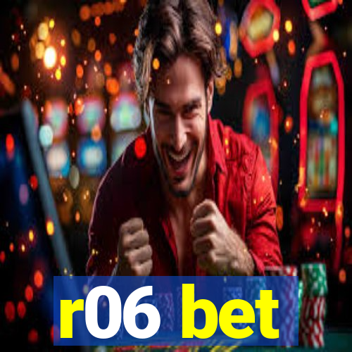 r06 bet