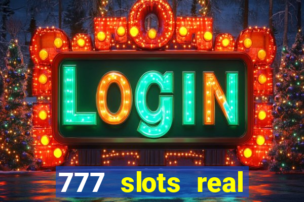 777 slots real cassino online