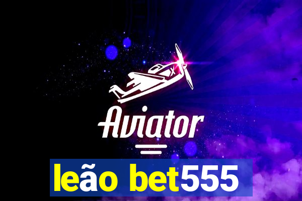 leão bet555