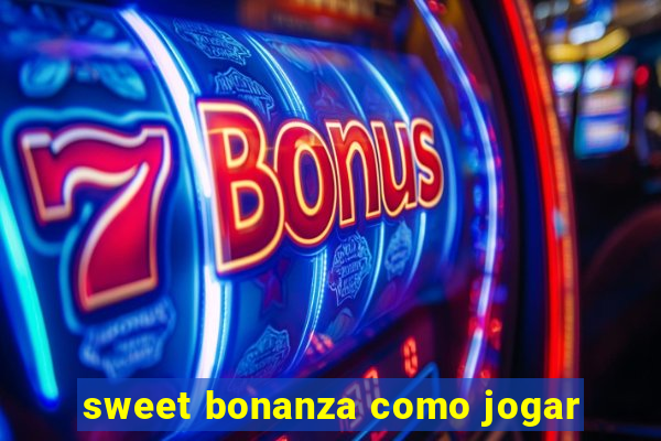 sweet bonanza como jogar