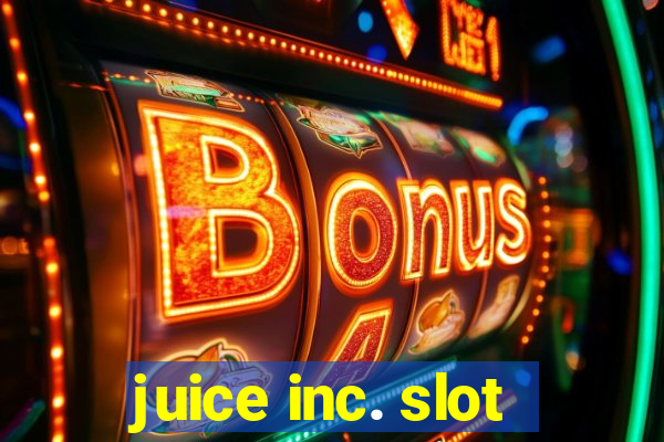 juice inc. slot