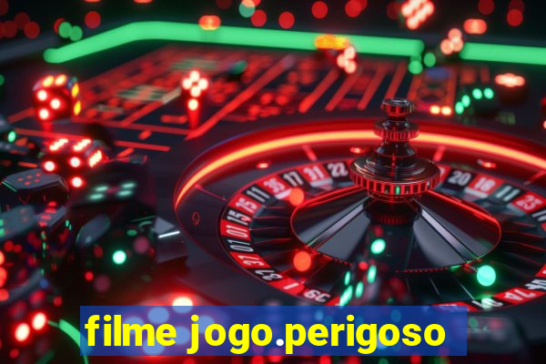 filme jogo.perigoso