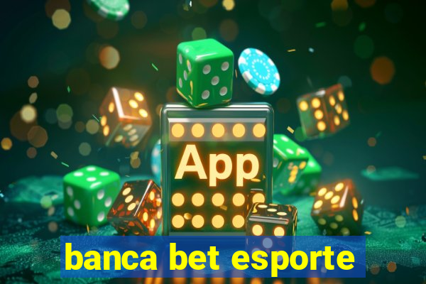 banca bet esporte