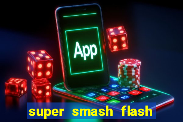 super smash flash 2 completo no jogos 360