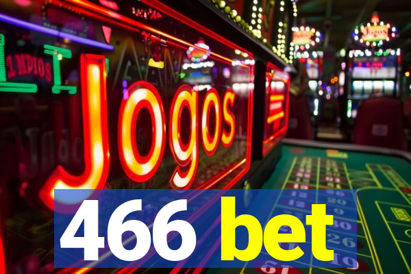 466 bet