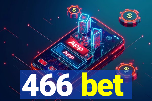 466 bet