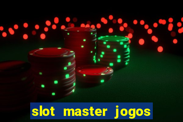 slot master jogos de cassino