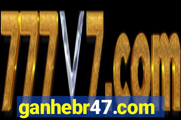 ganhebr47.com