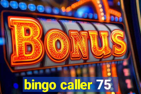 bingo caller 75