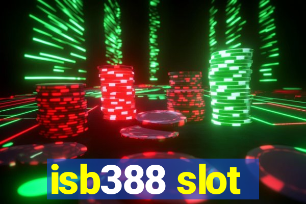 isb388 slot