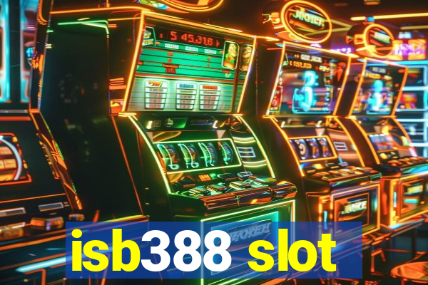 isb388 slot