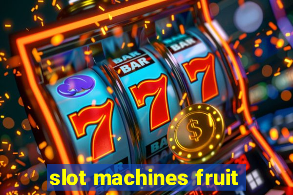 slot machines fruit