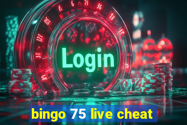 bingo 75 live cheat