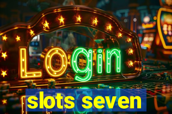 slots seven