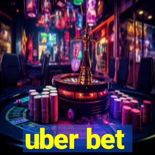 uber bet