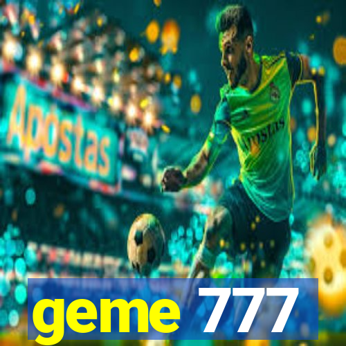 geme 777