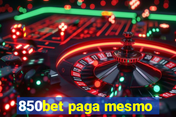 850bet paga mesmo