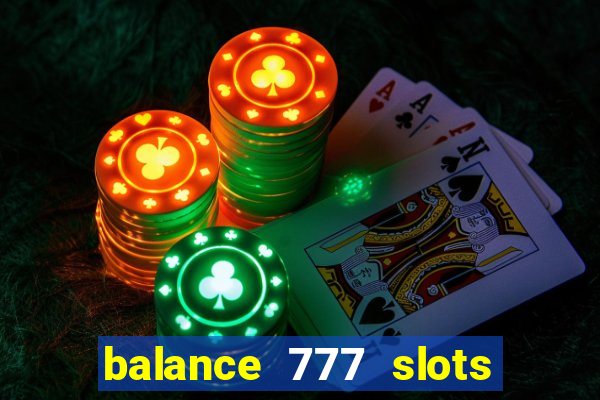 balance 777 slots 茅 confi谩vel