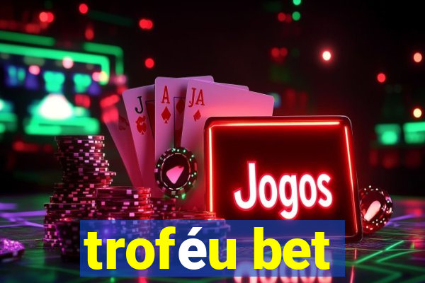 troféu bet