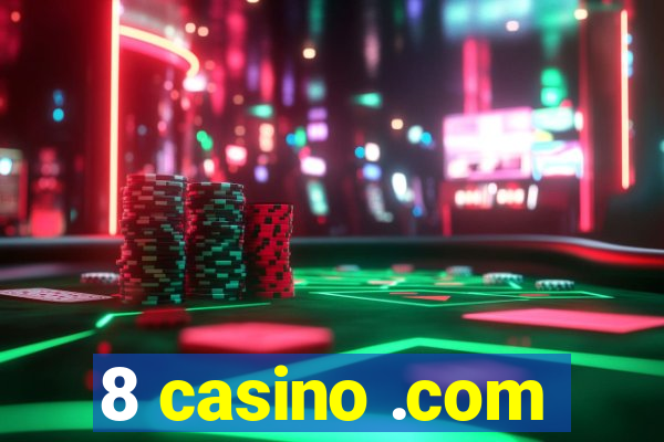 8 casino .com