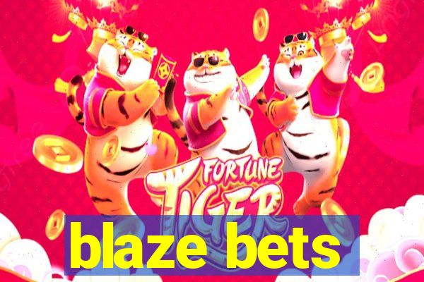 blaze bets