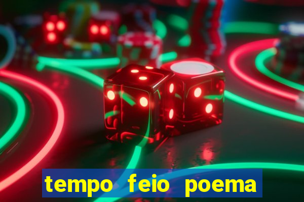 tempo feio poema tempo poesia fernando pessoa